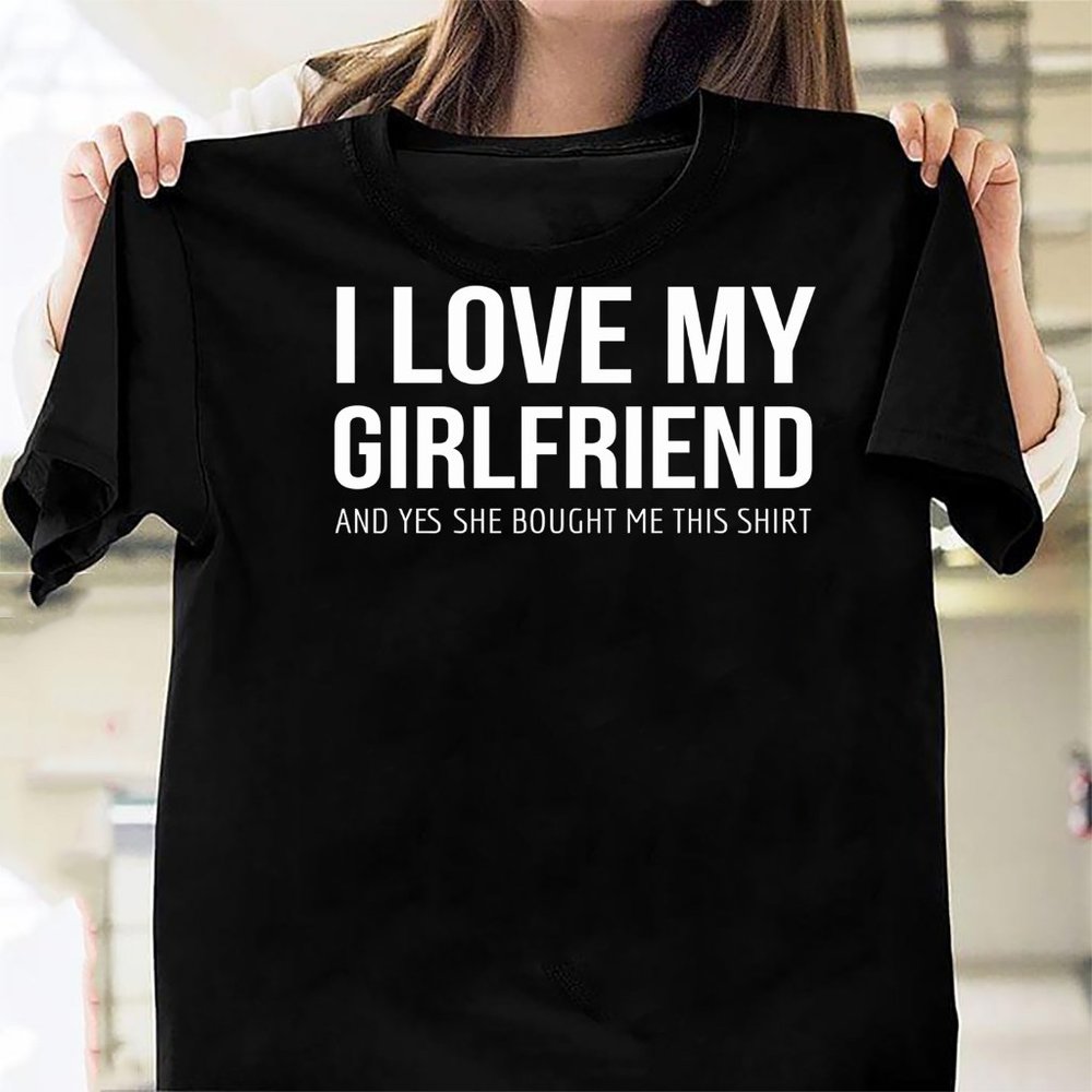 I Love My Girlfriend And Yes She Bought Me This47
